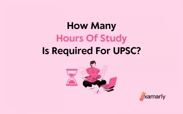 how-many-hours-of-study-is-required-for-upsc-examarly