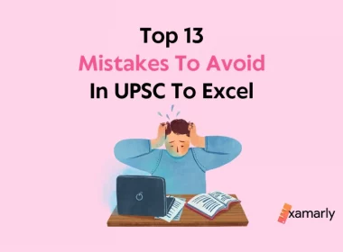 Top 13 Mistakes To Avoid In UPSC To Excel