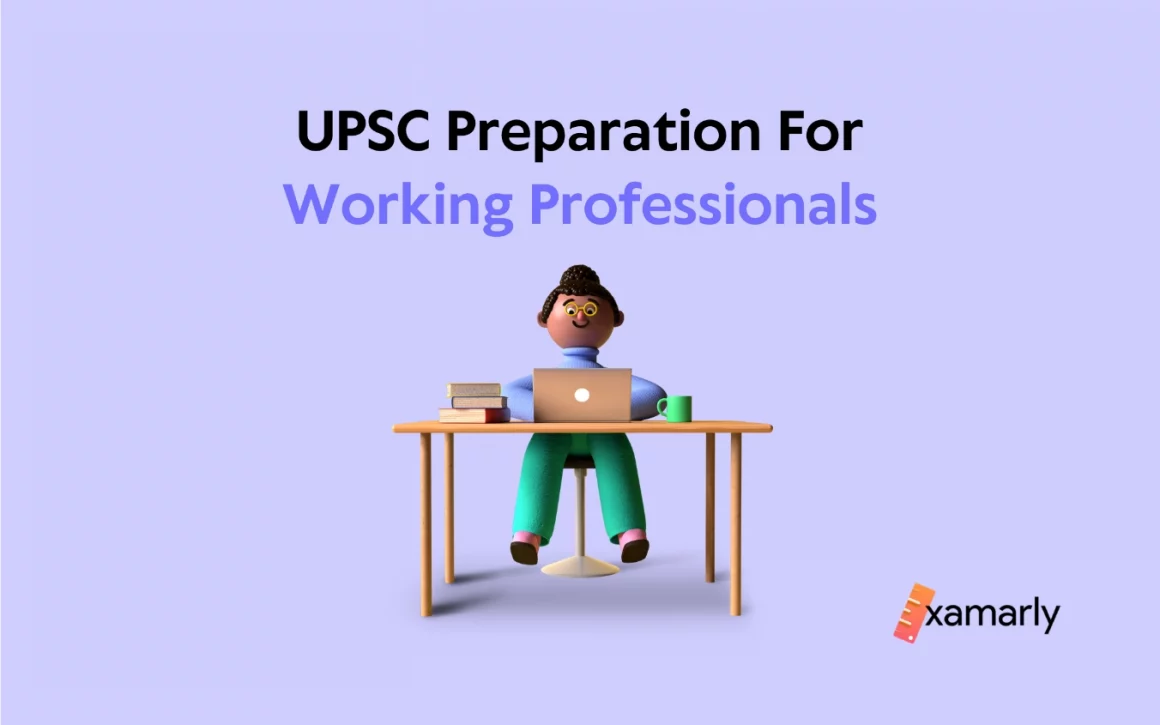 UPSC Preparation For Working Professionals