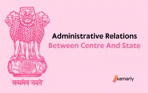 Administrative Relations Between Centre And State