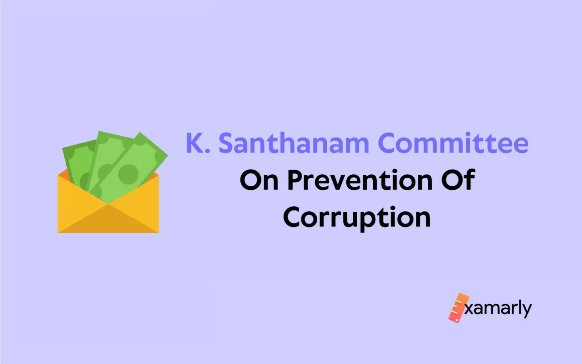 K Santhanam Committee On Prevention Of Corruption