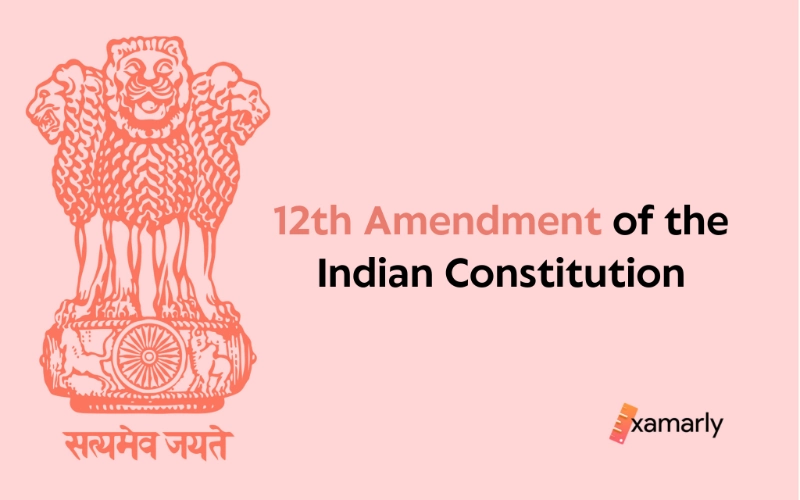 12th Amendment of the Indian Constitution