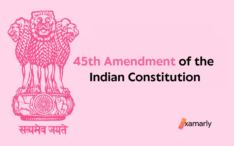 45th amendment of the indian constitution