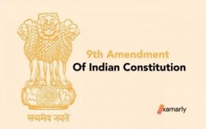 9th Amendment of the Indian constitution