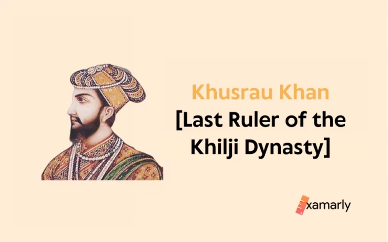 Khusrau Khan - Last Ruler of the Khilji Dynasty
