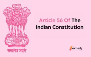 article 56 of indian constitution